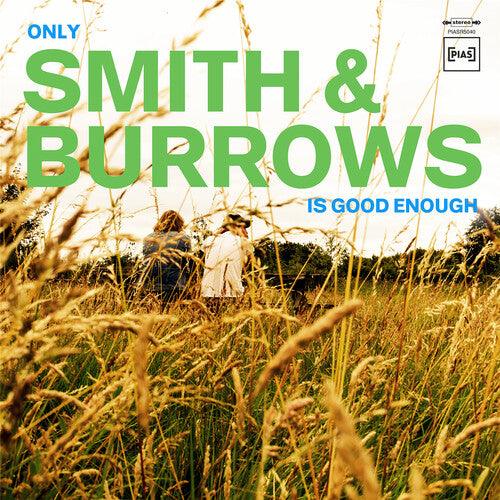 Smith & Burrows- Only Smith & Burrows Is Good Enough - VINYL