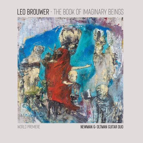 Newman & Oltman Guitar Duo- The Book of Imaginary Beings: The Music of Leo Brouwer for Two Guitars - VINYL