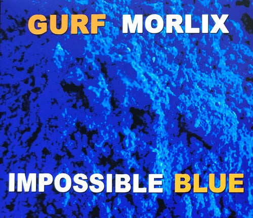 Gurf Morlix: Impossible Blue  \ CD