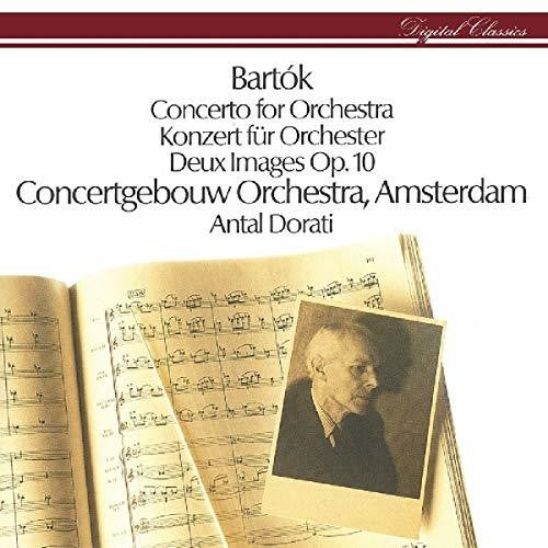 Bartok: Concerto For Orchestra Deux Images Antal Dorati  \ CD