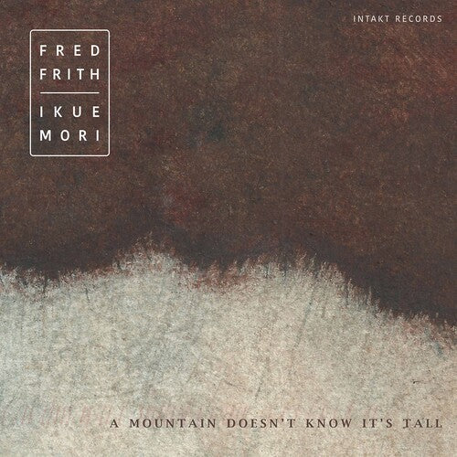 Frith / Frith / Mori: Mountain Doesn't Know  \ CD