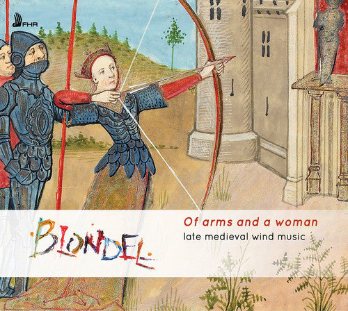 Binchois / Blondel: Of Arms & a Woman  \ CD