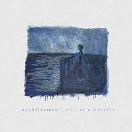 Mandolin Orange: Tides Of A Teardrop (standard Edition)  \ CD