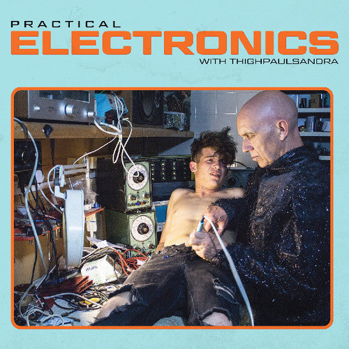 Thighpaulsandra: Practical Electronics with Thighpaulsandra  \ CD