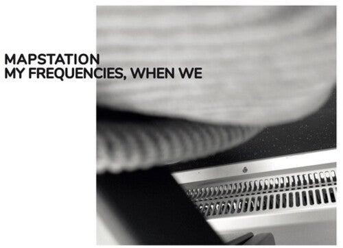 Mapstation: My Frequencies When We \ LP