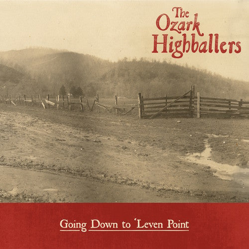 Ozark Highballers: Going Down To 'leven Point  \ CD