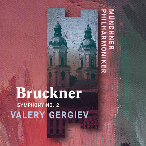 Valery Gergiev: Anton Bruckner: Symphony 2  \ CD