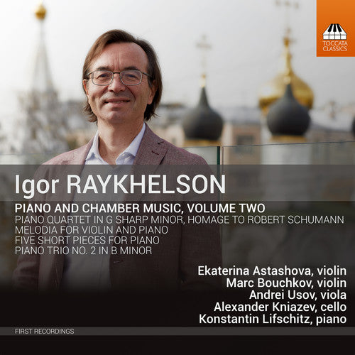 Raykhelson / Astashova / Lifschitz: Piano & Chamber Music 2  \ CD