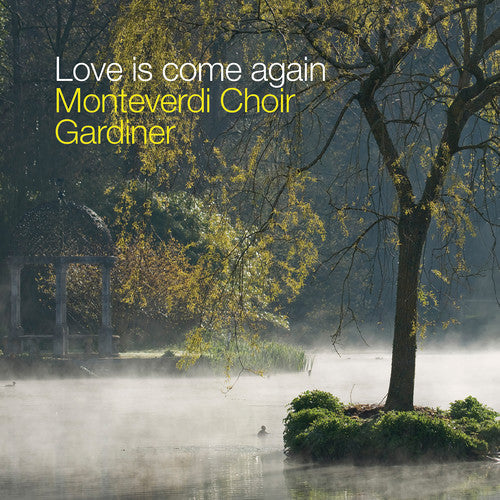 Monteverdi Choir: Love Is Come Again  \ CD