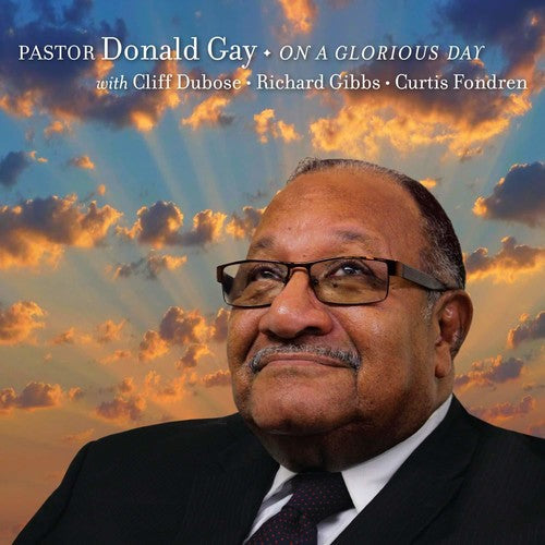 Pastor Donald Gay: On A Glorious Day  \ CD