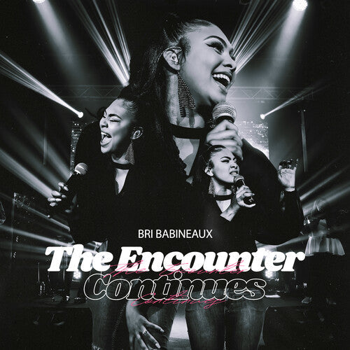 Briana ) Bri ( Babineaux: The  Encounter Continues (Live)  \ CD