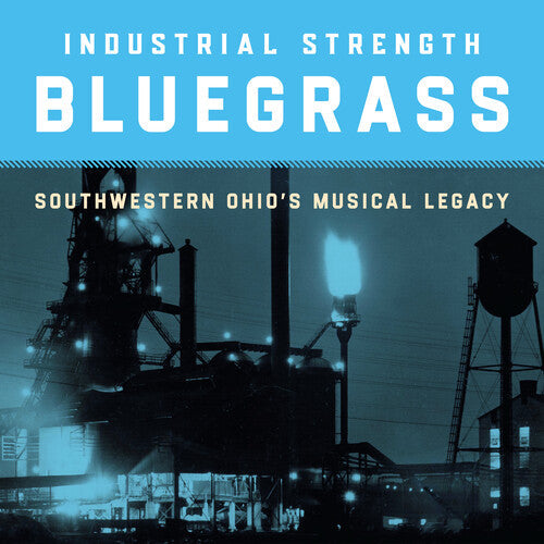 Various: Industrial Strength Bluegrass: Southwestern Ohio's Musical Legacy / Various  \ CD