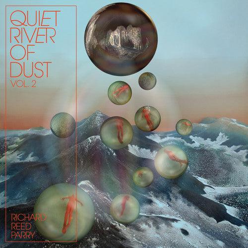 Richard Reed Parry- Quiet River Of Dust 2 - VINYL