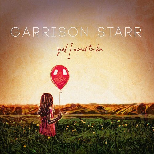 Garrison Starr: Girl I Used To Be \ LP