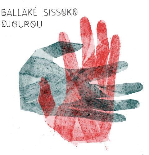 Ballake Sissoko- Djourou - VINYL