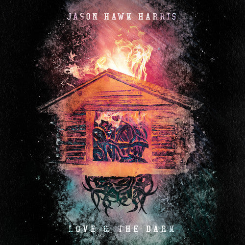Jason Hawk Harris: Love & The Dark \ LP