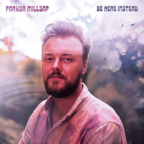 Parker Millsap: Be Here Instead  \ CD