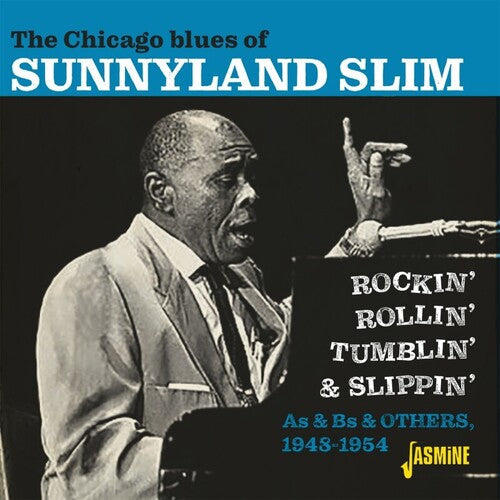 Sunnyland Slim: Chicago Blues Of Sunnyland Slim: Rockin', Rollin' Tumblin' & Slippin'- As & Bs & Others 1948-1954  \ CD