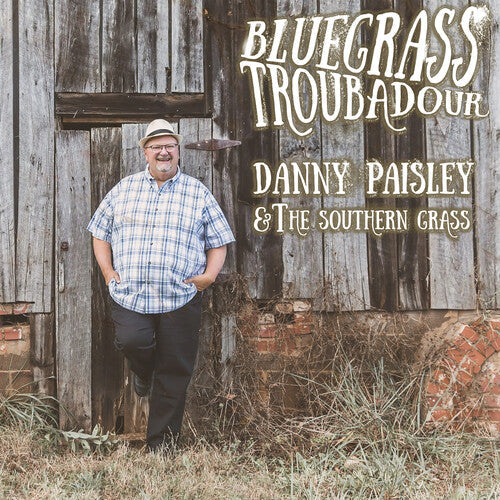 Danny Paisley & The Southern Grass: Bluegrass Troubadour  \ CD