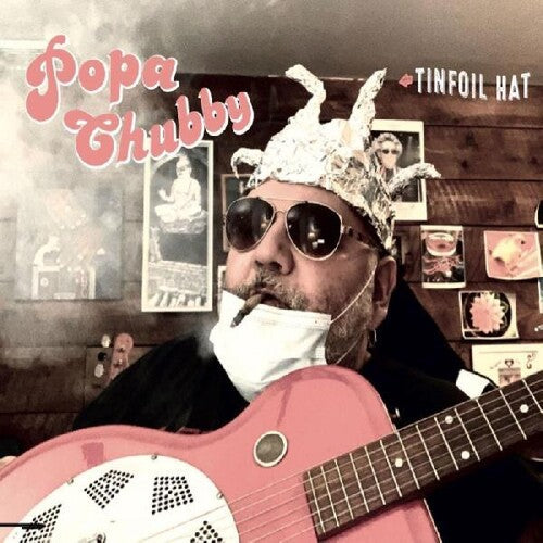 Popa Chubby: Tinfoil Hat \ LP