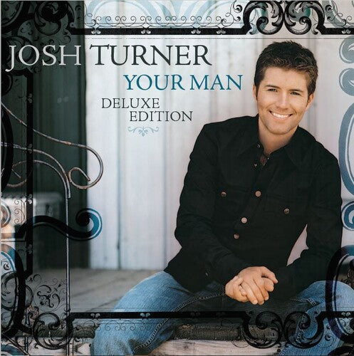Josh Turner: Your Man (15th Anniversary Deluxe Edition)  \ CD