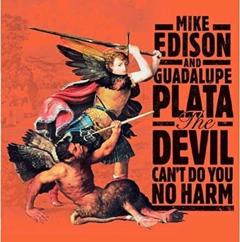 Edison, Mike / Guadalupe Plata: The Devil Can't Do You No Harm  \ CD