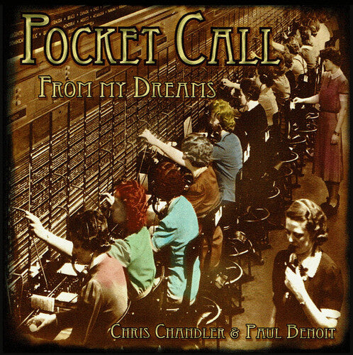 Chandler, Chris / Benoit, Paul: Pocket Call From My Dreams  \ CD