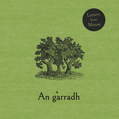 Letters From Mouse: An Garradh \ LP
