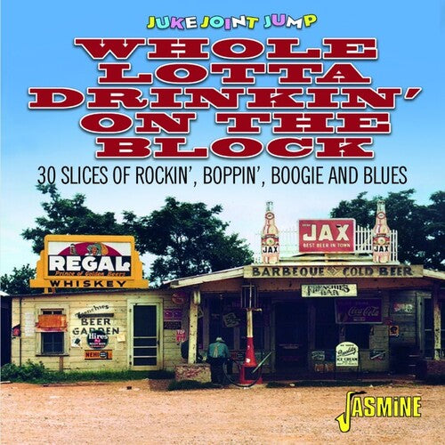 Juke Joint Jump: Whole Lotta Drinkin on the Block: Juke Joint Jump: Whole Lotta Drinkin' On The Block - 30 Slices Of Rockin', Boppin', Boogie & Blues / Various  \ CD