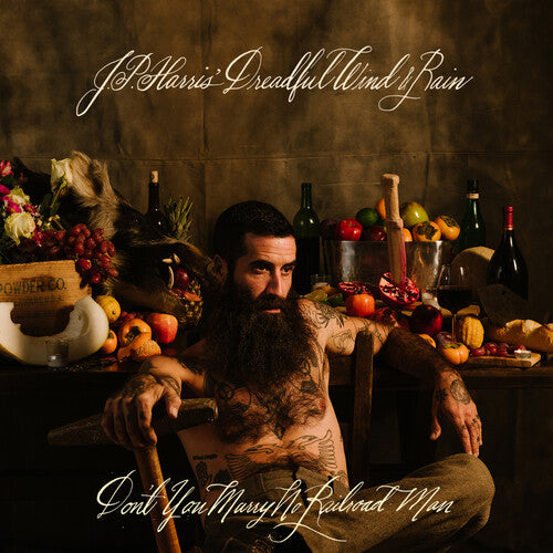Jp Harris' Dreadful Wind & Rain: Don't You Marry No Railroad Man  \ CD