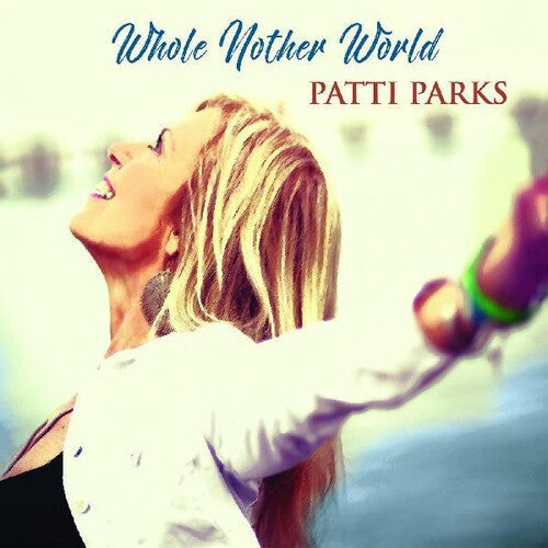 Patti Parks: Whole Nother World  \ CD