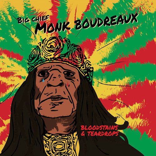 Big Chief Monk Boudreaux: Bloodstains & Teardrops  \ CD