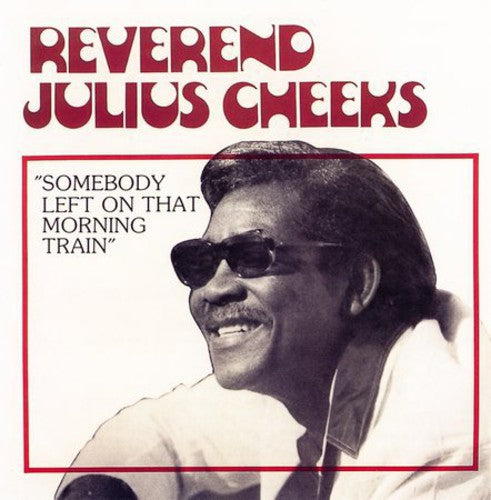 Rev. Julius Cheeks: Somebody Left on That Morning  \ CD