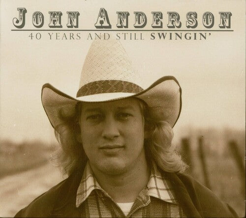 John Anderson: 40 Years & Still Swingin'  \ CD
