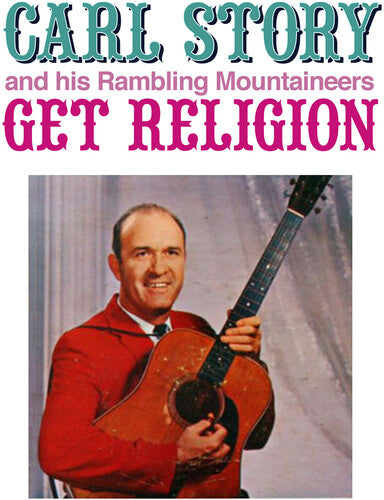 Story, Carl & His Rambling Mountaineers: Get Religion  \ CD