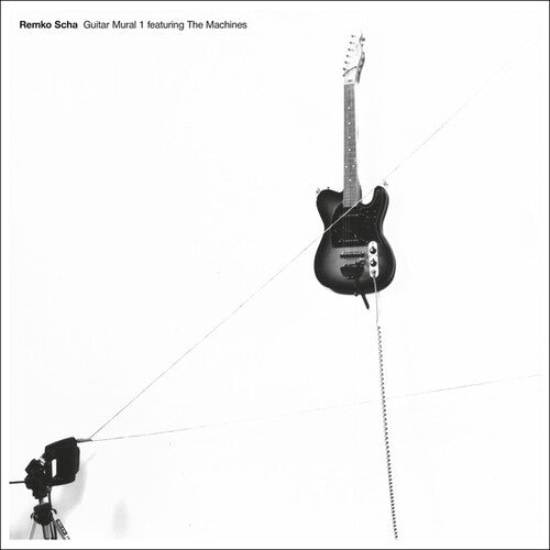 Remko Scha: Guitar Mural 1 feat Machines \ LP