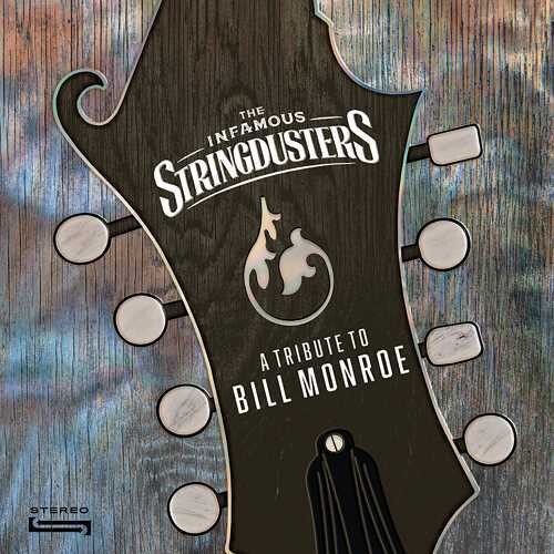 Infamous Stringdusters: A Tribute To Bill Monroe \ LP