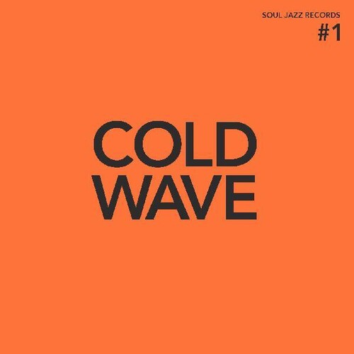 Soul Jazz Records Presents: Cold Wave #1 \ LP