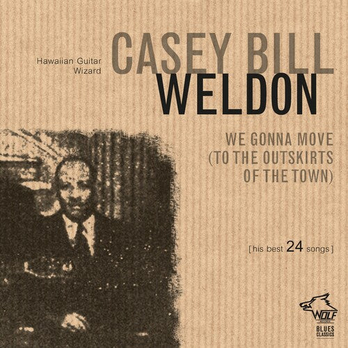 Casey Bill Weldon: We Gonna Move (to The Outskirts Of The Town)  \ CD