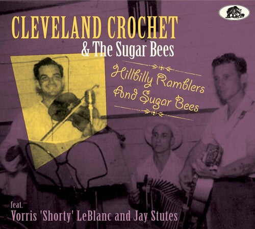 Cleveland Crochet & the Sugar Bees: Hillbilly Ramblers And Sugar Bees  \ CD