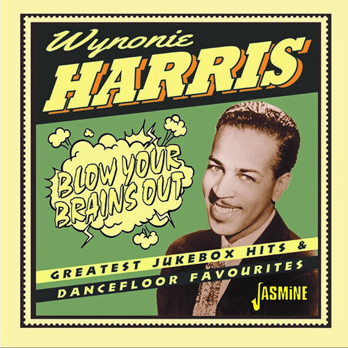 Wynonie Harris: Blow Your Brains Out: Greatest Jukebox Hits & Dancefloor Favourites  \ CD