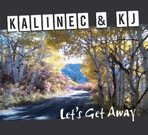 Kalinec & Kj: Let's Get Away  \ CD