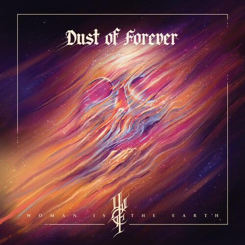 Woman is the Earth- Dust Of Forever - VINYL