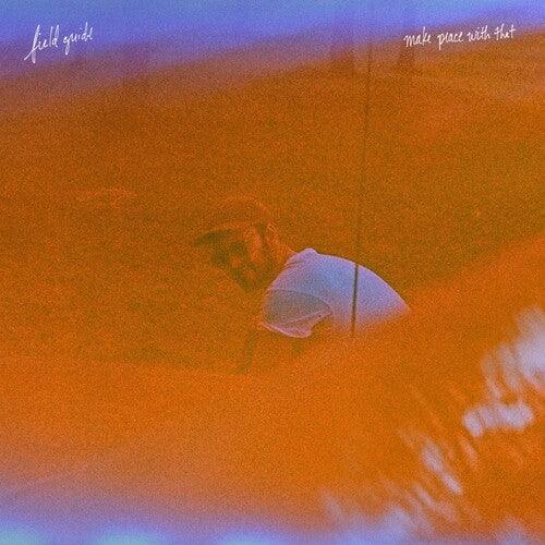Field Guide- Make Peace With That - VINYL