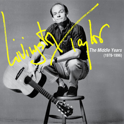 Livingston Taylor: Livingston Taylor: The Middle Years (1978-1996)  \ CD