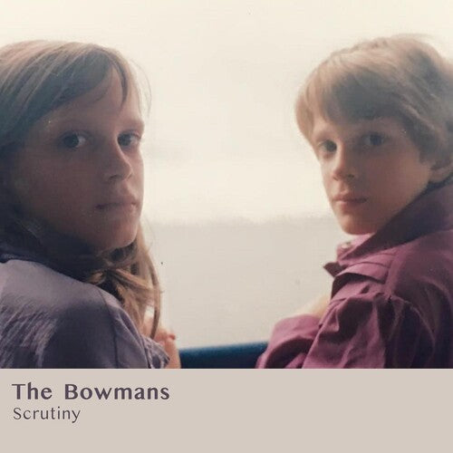 The Bowmans: Scrutiny \ LP