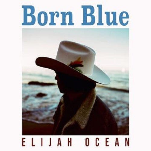 Elijah Ocean: Born Blue  \ CD