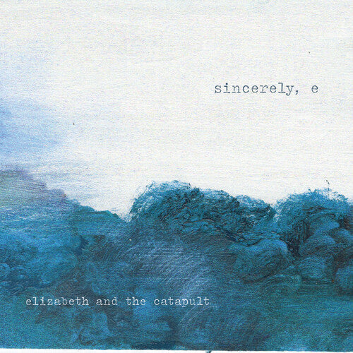 Elizabeth & the Catapult: sincerely e  \ CD