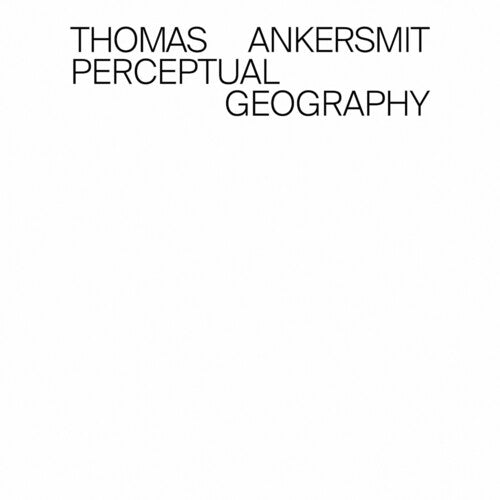 Thomas Ankersmit: Perceptual Geography  \ CD