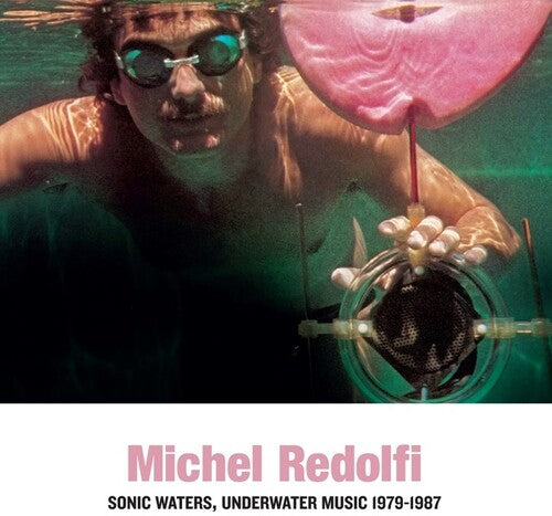 Michel Redolfi: Sonic Waters Underwater Music \ LP